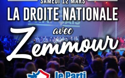 12 mars. GRAND MEETING : LA DROITE NATIONALE AVEC ZEMMOUR