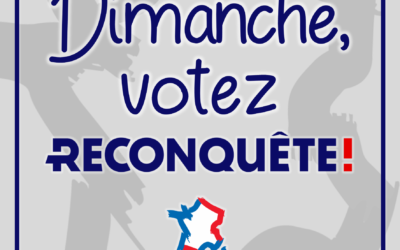 Dimanche 12 juin, votez Reconquête !