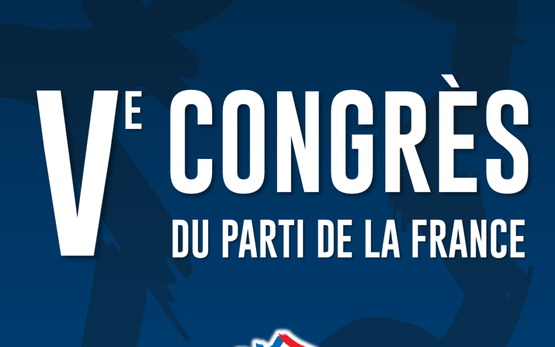Ve Congrès du Parti de la France samedi 25 mars à Paris