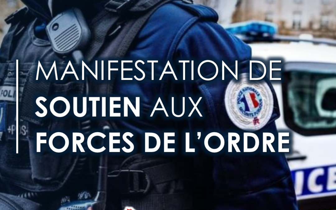 Samedi 30 septembre : soutien aux forces de l’ordre !