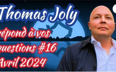 Thomas joly répond à vos questions – avril 2024