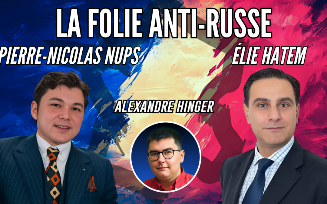 Rediffusion du Forum du Parti de la France du 22/03/25 : La folie anti-russe
