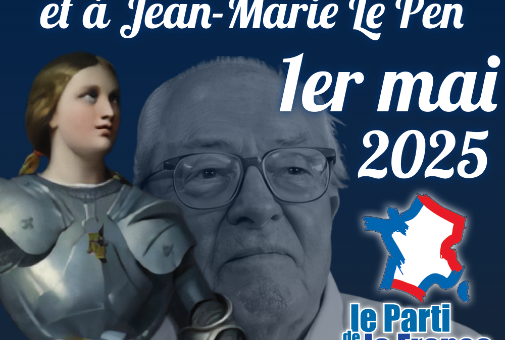 Hommage à Jeanne d’Arc et à Jean-Marie Le Pen jeudi 1er mai 2025