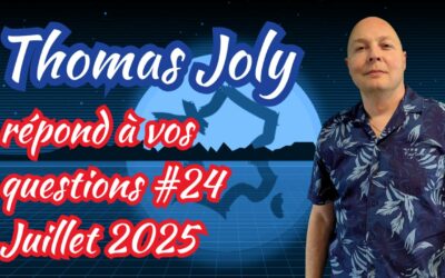 Thomas Joly répond à vos questions – Juillet 2025