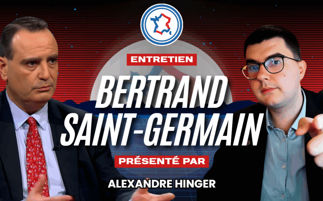 Alexandre Hinger reçoit Bertrand Saint-Germain, auteur de « La République des juges contre la Nation »