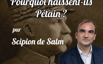 « Pourquoi haïssent-ils Pétain ? » : vendredi 20 mars à Paris