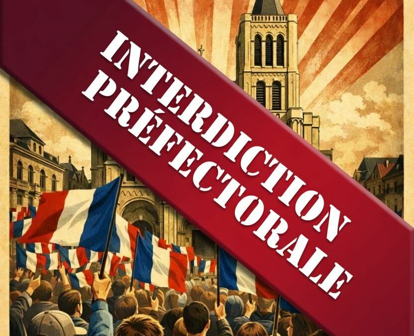 Interdiction préfectorale de la manifestation du Parti de la France à Saint-Denis !