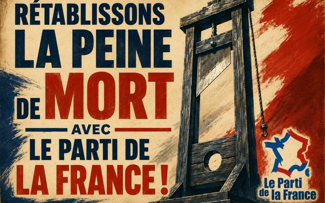 Rétablissons la peine de mort !