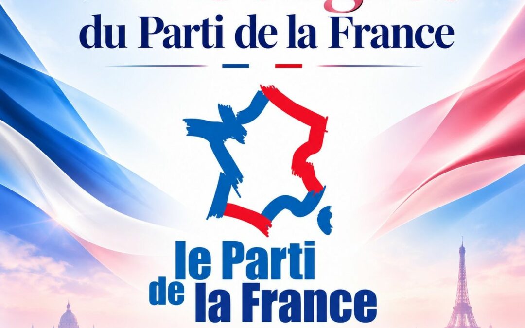 Samedi 21 novembre 2026 : VIe Congrès du Parti de la France à Paris