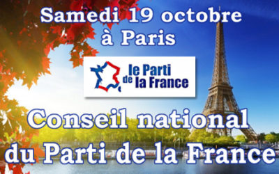 Samedi 19 octobre : Conseil national du Parti de la France à Paris